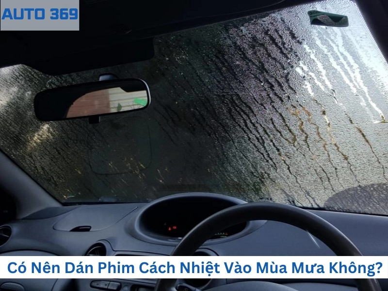 Có nên dán phim cách nhiệt vào mùa mưa không?