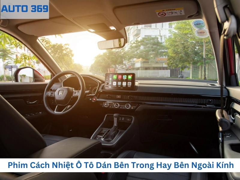 Phim cách nhiệt ô tô dán bên trong hay bên ngoài kính tốt hơn